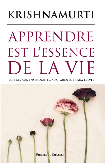 Apprendre est l'essence de la vie : lettres aux enseignants, aux parents et aux élèves