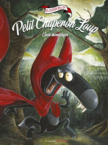 Les aventures du Petit Chaperon Loup. Gros mensonges