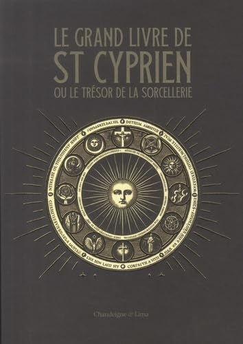 Le grand livre de saint Cyprien ou Le trésor de la sorcellerie