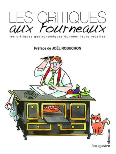Les critiques aux fourneaux : les critiques gastronomiques donnent leurs recettes
