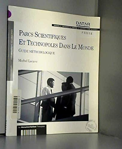 Parcs scientifiques et technopoles dans le monde : guide méthodologique
