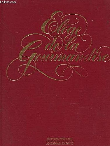 Eloge de la gourmandise : vingt sept des plus beaux restaurants français et leurs recettes