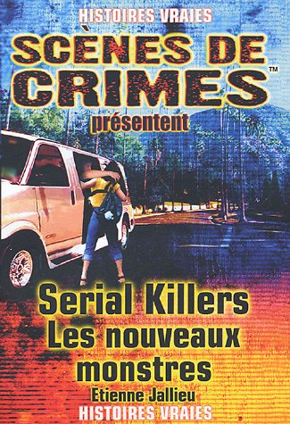 Serial killers : les nouveaux monstres