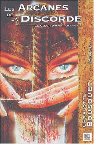 Le coeur d'Amarantha. Vol. 2. Les arcanes de la discorde