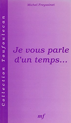 je vous parle d'un temps (collection toufoulecan)
