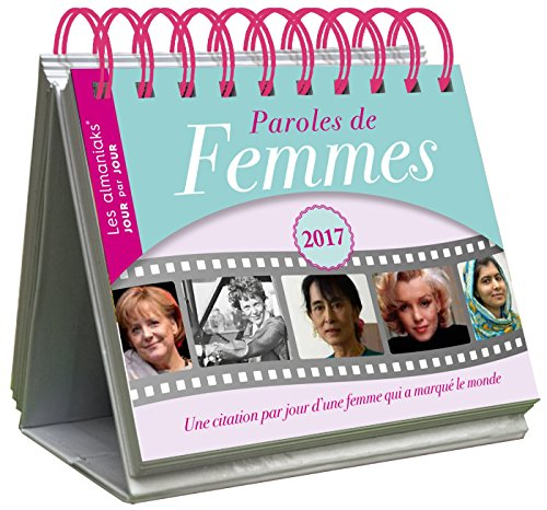 Paroles de femmes 2017 : une citation par jour d'une femme qui a marqué le monde