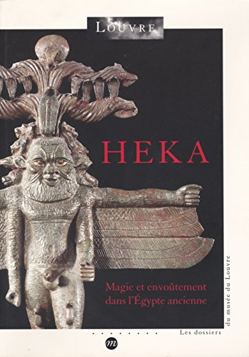 Héka : magie et envoûtement dans l'Egypte ancienne : exposition, Paris, Musée du Louvre, département