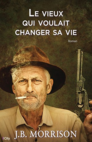 Le vieux qui voulait changer sa vie