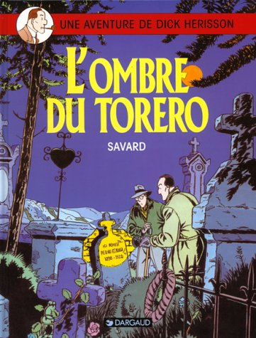 une aventure de dick hérisson, tome 1 : l'ombre du torero
