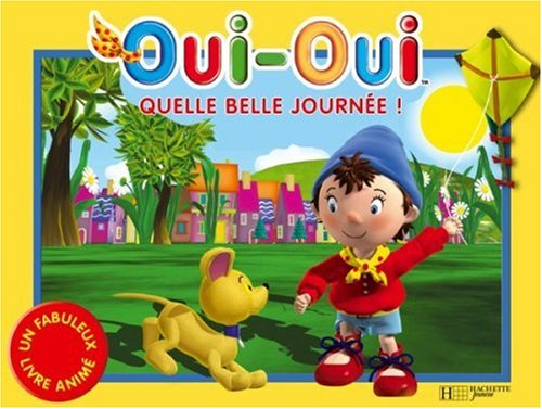 Oui-Oui, quelle belle journée !