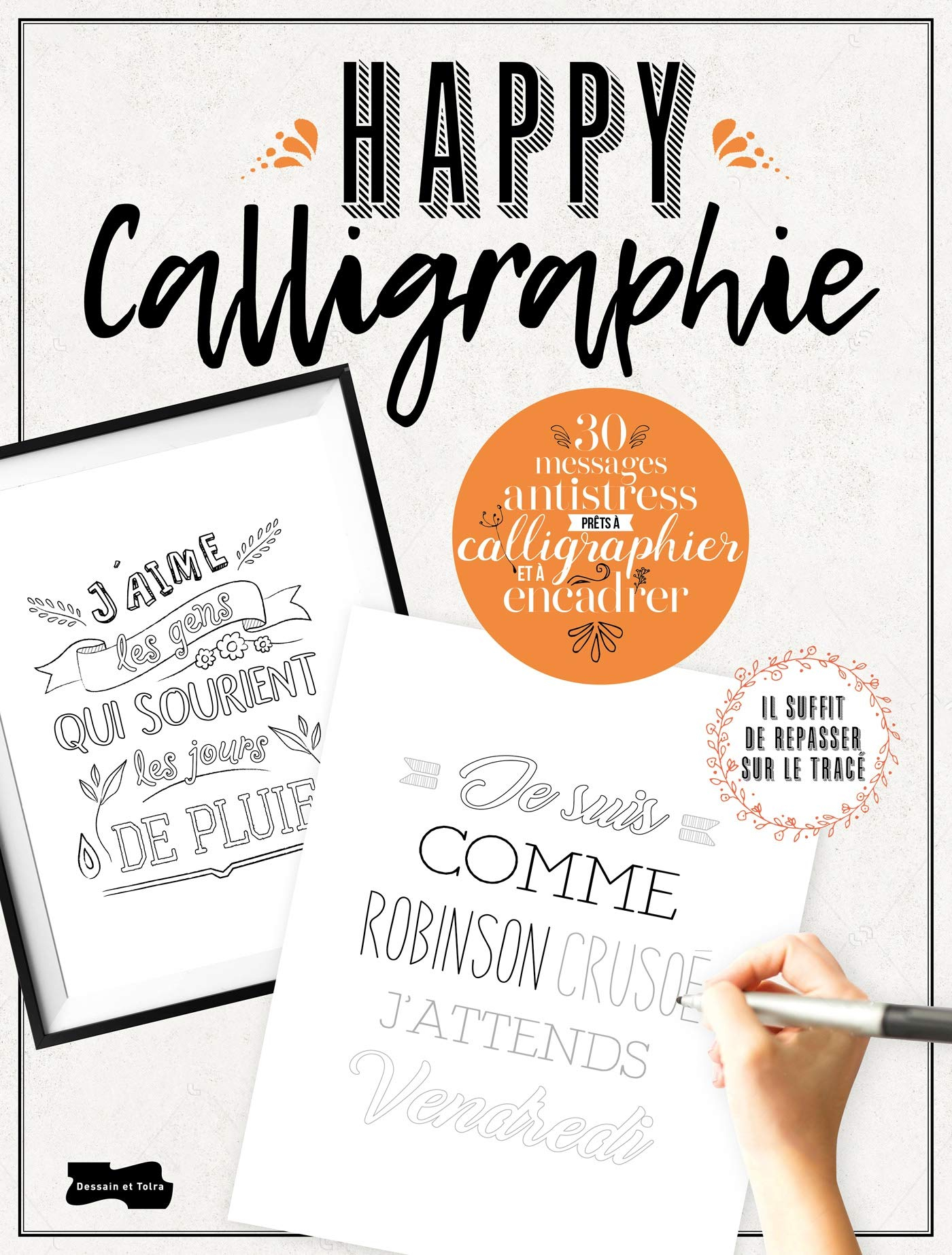 Happy calligraphie : 32 messages antistress prêts à calligraphier et à encadrer