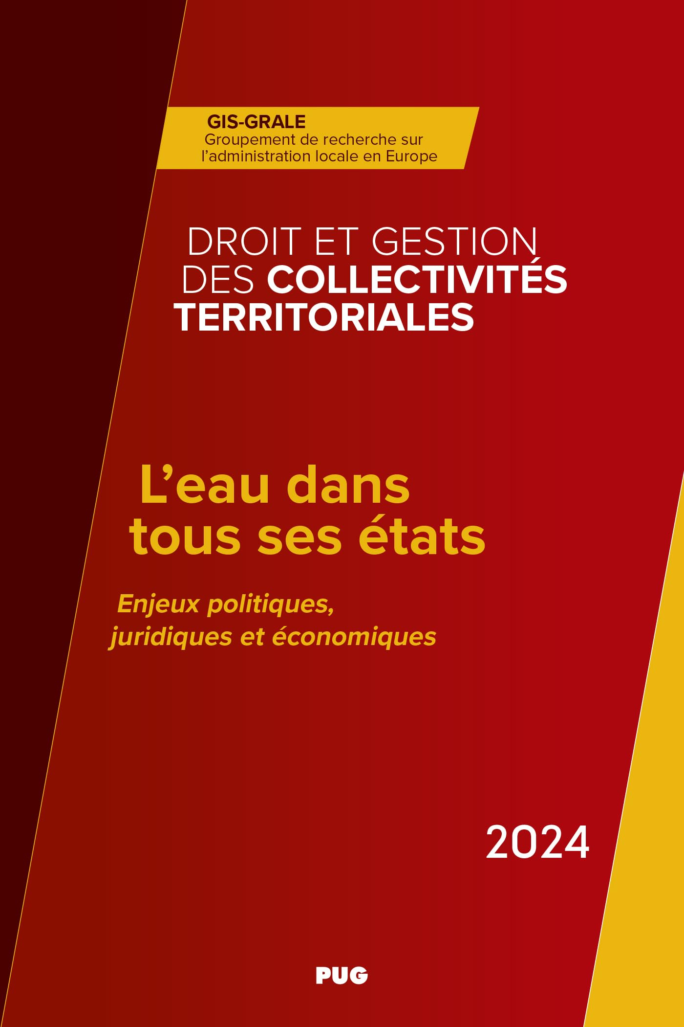 L'eau dans tous ses états : enjeux politiques, juridiques et économiques : annuaire 2024 de droit et