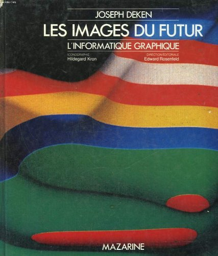 les images du futur / l'informatique graphique