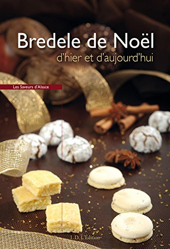Bredele de Noël d'hier et d'aujourd'hui