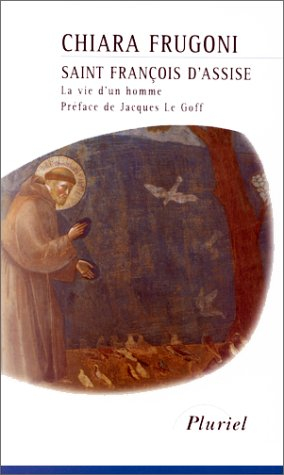 Saint François d'Assise, la vie d'un homme