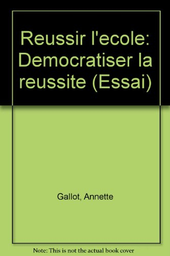 Réussir l'école : démocratiser la réussite
