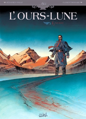 L'ours-lune. Vol. 1. Ford Sutter