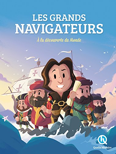 Les grands navigateurs : à la découverte du monde