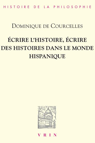 Ecrire l'histoire, écrire des histoires dans le monde hispanique