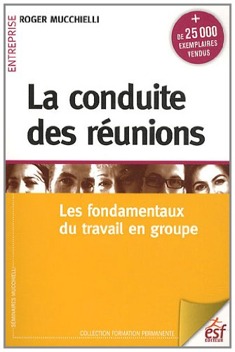 La conduite des réunions : les fondamentaux du travail en groupe