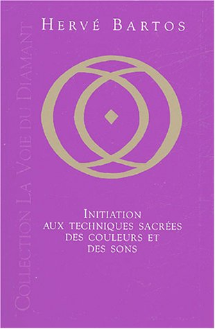 Initiation aux techniques sacrées des couleurs et des sons