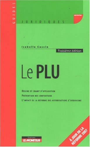 Le PLU : régime et champ d'application, prévention des contentieux, l'impact de la réforme des autor