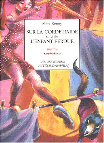 Sur la corde raide. L'enfant perdue