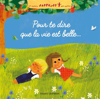 Pour te dire que la vie est belle