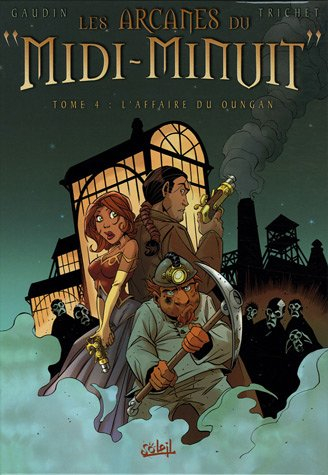 Les arcanes du Midi-Minuit. Vol. 4. L'affaire de Oungan