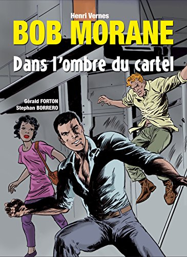 bob morane : dans l'ombre du cartel