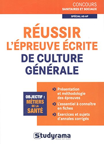 Réussir l'épreuve écrite de culture générale : spécial AS-AP : objectif métiers de la santé
