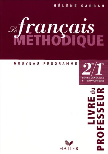Le français méthodique 2de-1re, séries générales et technologiques : livre du professeur, nouveau pr
