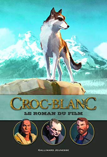Croc-Blanc : le roman du film