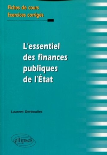 L'essentiel des finances publiques de l'Etat : fiches de cours et exercices corrigés