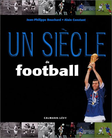 un siècle de football
