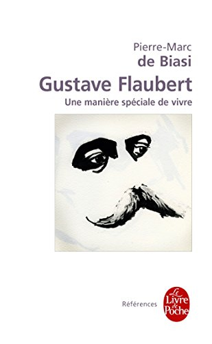 Gustave Flaubert : une manière spéciale de vivre