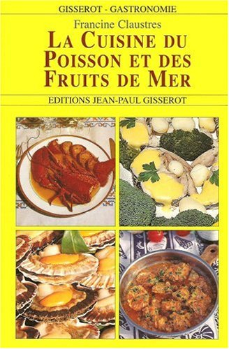 La cuisine du poisson et des fruits de mer