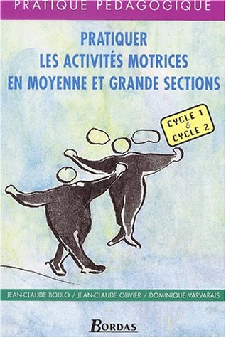 Pratiquer les activités motrices en moyenne et grande sections : cycle 1 et 2