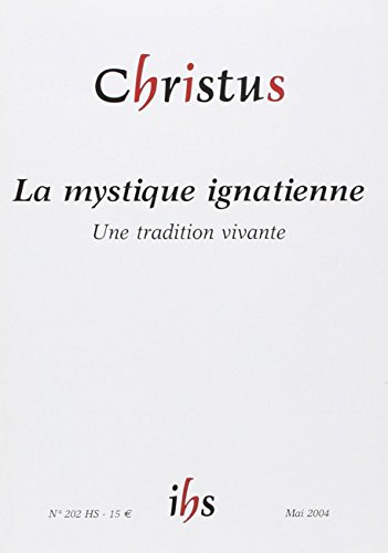 christus, hors série : la mystique ignatienne