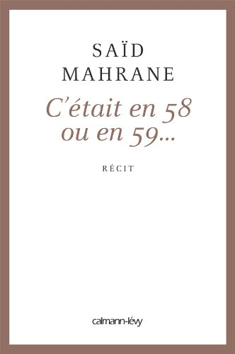 C'était en 58 ou en 59... : récit