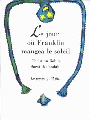 Le jour où Franklin mangea le soleil