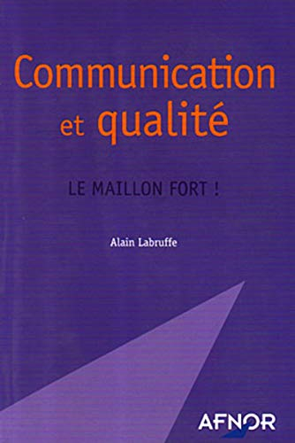 Communication et qualité : le maillon fort