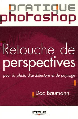 Retouche de perspectives : pour la photo d'architecture et de paysage