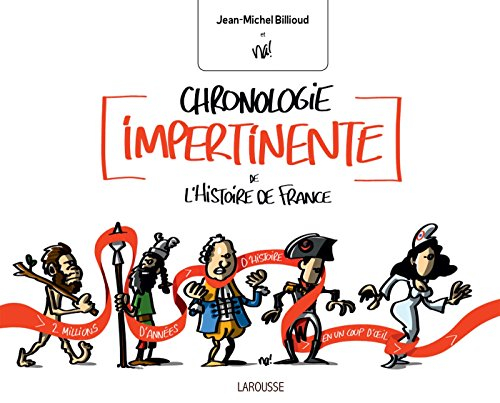 Chronologie impertinente et illustrée de l'histoire de France