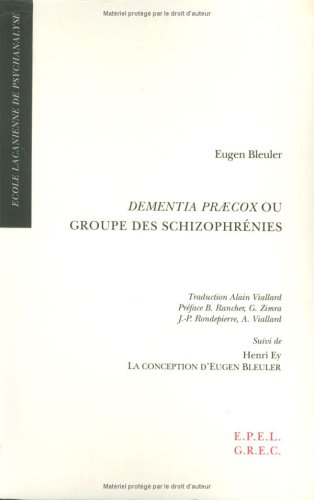 Dementia praecox ou schizophrénies. La Conception d'Eugen Bleuler
