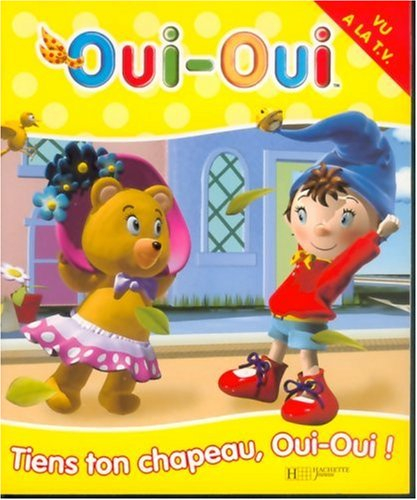 Tiens ton chapeau, Oui-Oui !