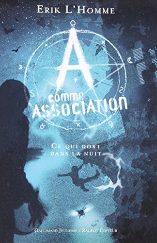 A comme Association. Vol. 6. Ce qui dort dans la nuit