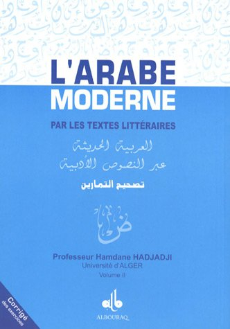 L'arabe moderne par les textes littéraires. Vol. 2. Corrigé des exercices