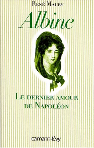Albine : le dernier amour de Napoléon