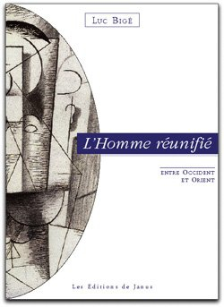 L'homme réunifié : entre Occident et Orient